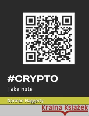 #crypto: Take note Norman Edward Haggerty 9781089411352 Independently Published - książka
