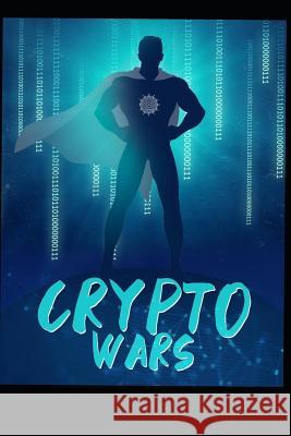 Crypto Wars: The Digital Era Begins.. Moez Patel 9781731475695 Independently Published - książka