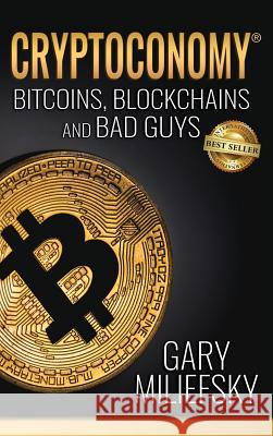Cryptoconomy Gary Miliefsky 9781949535341 Steven G Samuels LLC - książka