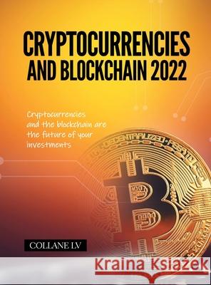 Cryptocurrencies and Blockchain 2022: Cryptocurrencies and the blockchain are the future of your investments Collane LV 9781803343013 Luigi Vinci - książka