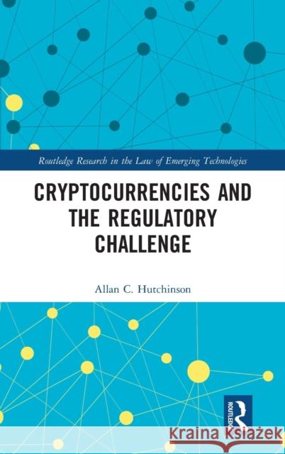 Cryptocurrencies and the Regulatory Challenge Hutchinson, Allan C. 9781032070353 Routledge - książka