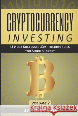 Cryptocurrency Investing: 13 most successful Cryptocurrencies you should Invest Keizer Soze 9781839380433 Sabi Shepherd Ltd - książka