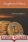 Cryptocurrency: Learning about Cryptocurrency Stephen O'Shea 9781980704362 Independently Published