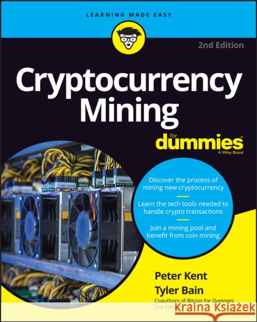 Cryptocurrency Mining For Dummies Tyler Bain 9781119885368 For Dummies - książka