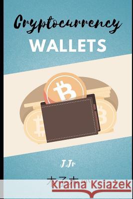 Cryptocurrency Wallets J. Jr. 9781718086685 Independently Published - książka
