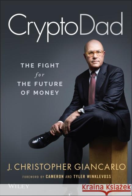 Cryptodad: The Fight for the Future of Money Giancarlo, J. Christopher 9781119855088 Wiley - książka