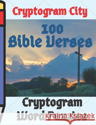 Cryptogram City 100 Bible Verses Cryptogram Word Puzzles Large Print: (cpll.0326) Chipmunkee Puzzles                       Lake Lee 9781098909666 Independently Published - książka