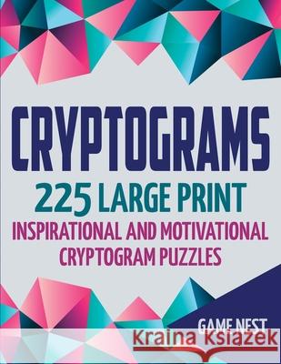 Cryptograms: 225 Large Print Inspirational and Motivational Cryptogram Puzzles Game Nest 9781951791247 Drip Digital - książka