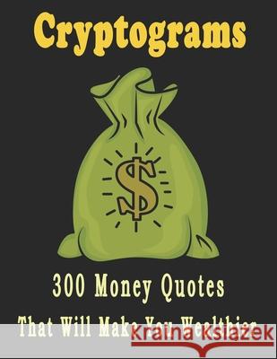 Cryptograms: 300 large print cryptograms puzzles for adults that will make you wealthier Bouchama Cryptograms 9781657749672 Independently Published - książka