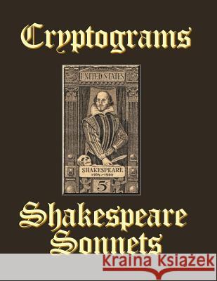 Cryptograms of Shakespeare Sonnets: Complete Collection of 154 Sonnets Isabella DeCarlo 9781520781235 Independently Published - książka