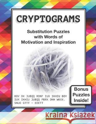 Cryptograms: Substitution Puzzles with Words of Motivation and Inspiration Thomas S. Phillips 9781697908442 Independently Published - książka