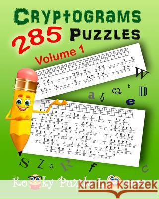 Cryptograms, Volume 1: 285 Puzzles Kooky Puzzle Lovers 9781514739525 Createspace - książka