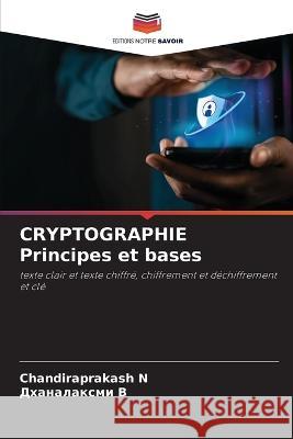 CRYPTOGRAPHIE Principes et bases Chandiraprakash N Дханаl  9786206124733 Editions Notre Savoir - książka