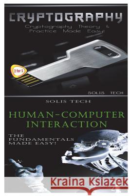 Cryptography & Human-Computer Interaction Solis Tech 9781523614042 Createspace Independent Publishing Platform - książka