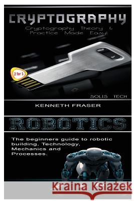 Cryptography & Robotics Solis Tech 9781523614158 Createspace Independent Publishing Platform - książka