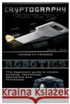 Cryptography & Robotics Solis Tech 9781523614158 Createspace Independent Publishing Platform