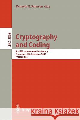 Cryptography and Coding: 9th Ima International Conference, Cirencester, Uk, December 16-18, 2003, Proceedings Paterson, Kenneth G. 9783540206637 Springer - książka