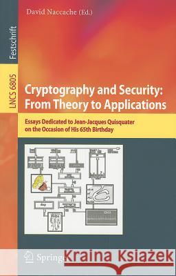 Cryptography and Security: From Theory to Applications: Essays Dedicated to Jean-Jacques Quisquater on the Occasion of His 65th Birthday Naccache, David 9783642283673 Springer - książka