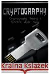 Cryptography: Cryptography Theory & Practice Made Easy! Solis Tech 9781523844722 Createspace Independent Publishing Platform
