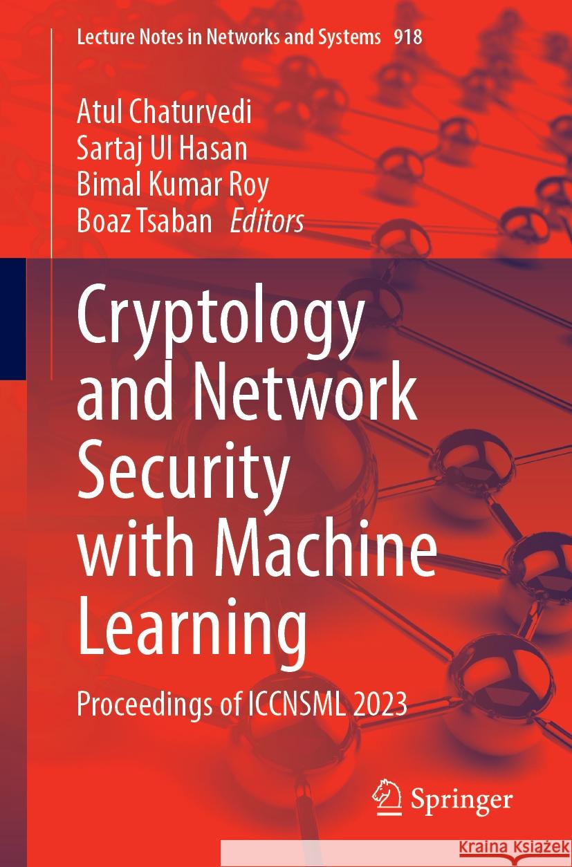 Cryptology and Network Security with Machine Learning: Proceedings of Iccnsml 2023 Atul Chaturvedi Sartaj Ul Hasan Bimal Kumar Roy 9789819706402 Springer - książka