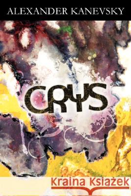 Crys Alexander Kanevsky 9781434351395 Authorhouse - książka