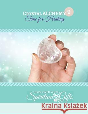 Crystal Alchemy: 09 Healing: Time for Healing Vialet Rayne 9781312340527 Lulu.com - książka
