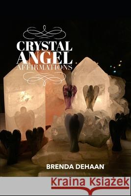 Crystal Angel Affirmations Brenda DeHaan 9798635398234 Independently Published - książka