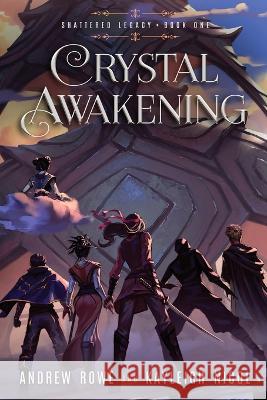 Crystal Awakening Andrew Rowe, Kayleigh Nicol 9781039415034 Podium Publishing - książka