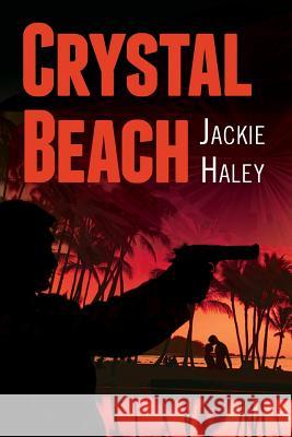 Crystal Beach Jackie Haley 9781546348832 Createspace Independent Publishing Platform - książka