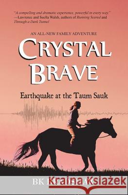 Crystal Brave: Earthquake at the Taum Sauk B. K. Bradshaw 9781930584129 Goldminds Publishing - książka