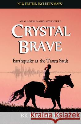 Crystal Brave: Earthquake at the Taum Sauk B. K. Bradshaw 9781942905004 Goldminds Publishing - książka