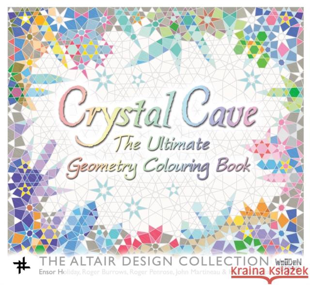 Crystal Cave: The Ultimate Geometry Colouring Book Roger Penrose 9781907155178 Wooden Books - książka
