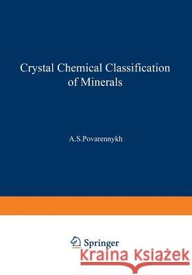 Crystal Chemical Classification of Minerals A. S. Povarennykh 9781468417456 Springer - książka