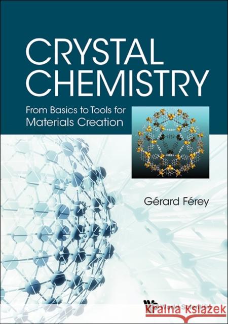 Crystal Chemistry: From Basics to Tools for Materials Creation Ferey, Gerard 9789813144194 World Scientific Publishing Company - książka