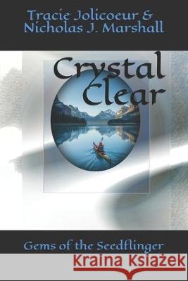 Crystal Clear: Gems of the Seedflinger Tracie Jolicoeur Nichola 9781089415497 Independently Published - książka