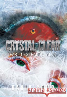 Crystal Clear: Part 1 - Strange Tales David Romo 9781499053968 Xlibris - książka