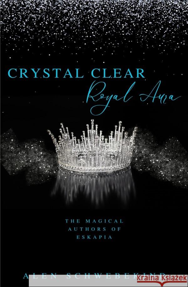 Crystal clear Royal Aura Schwebekind, Alen 9783565052820 epubli - książka