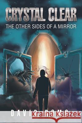 Crystal Clear: The Other Sides Of A Mirror Romo, David 9781543452334 Xlibris - książka