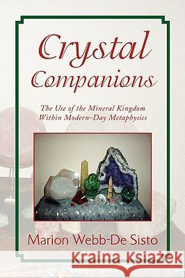 Crystal Companions Marion Webb-de Sisto 9781436368926 Xlibris Corporation - książka