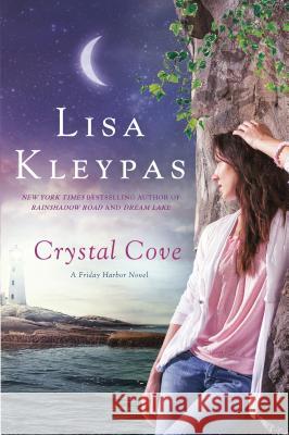 Crystal Cove: A Friday Harbor Novel Lisa Kleypas 9781250011756 St. Martin's Griffin - książka