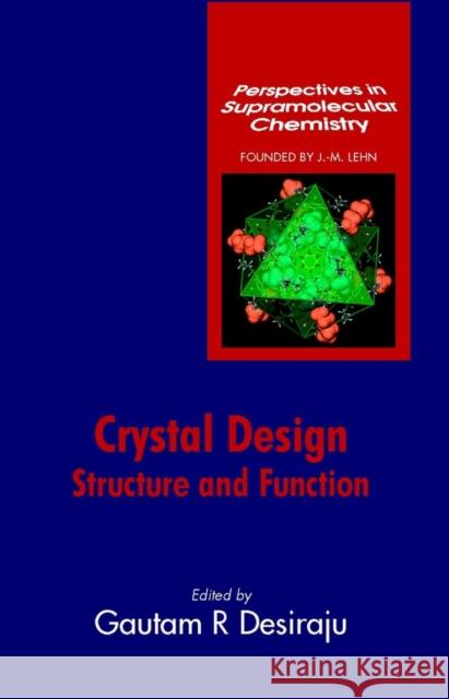 Crystal Design: Structure and Function Desiraju, Gautam R. 9780470843338 John Wiley & Sons - książka