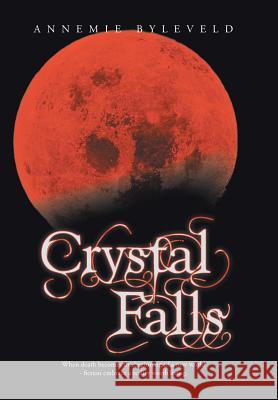 Crystal Falls Annemie Byleveld 9781481794688 AuthorHouse - książka