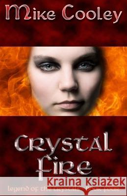 Crystal Fire Mike Cooley 9781530694198 Createspace Independent Publishing Platform - książka