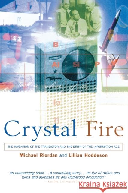 Crystal Fire: The Invention of the Transistor and the Birth of the Information Age (Revised) Riordan, Michael 9780393318517 W. W. Norton & Company - książka