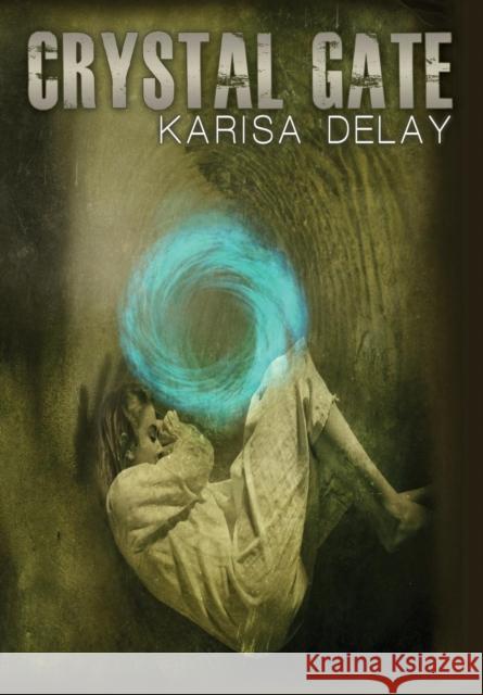 Crystal Gate Karisa Delay Tim Kruskamp  9781936307340 Vendera Publishing - książka