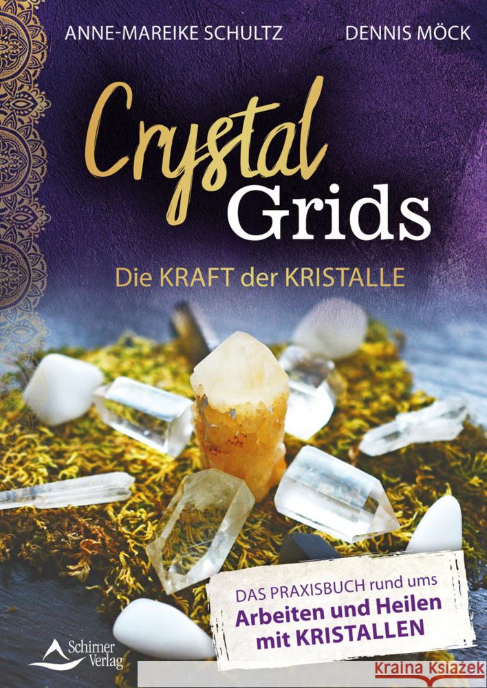 Crystal Grids - Die Kraft der Kristalle Möck, Dennis, Schultz, Anne-Mareike 9783843415026 Schirner - książka