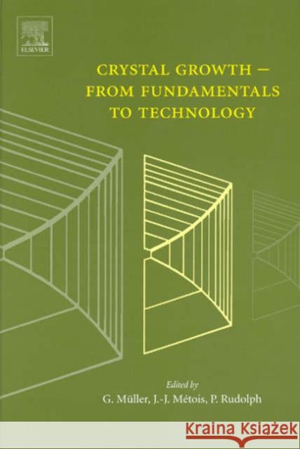 Crystal Growth - From Fundamentals to Technology Georg Muller Georg M]ller Jean-Jacques Mitois 9780444513861 Elsevier Science - książka