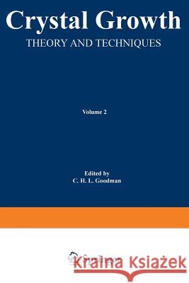 Crystal Growth: Theory and Techniques Volume 2 Goodman, C. H. L. 9781475748987 Springer - książka