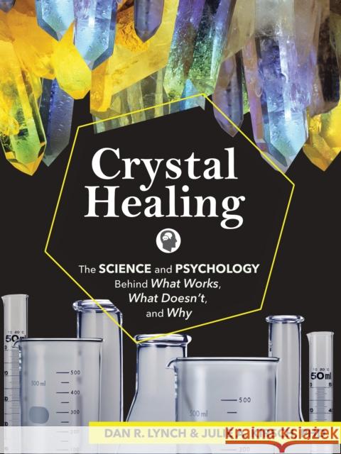 Crystal Healing: The Science and Psychology Behind What Works, What Doesn't, and Why Lynch, Dan R. 9781591939177 Adventure Publications, Incorporated - książka