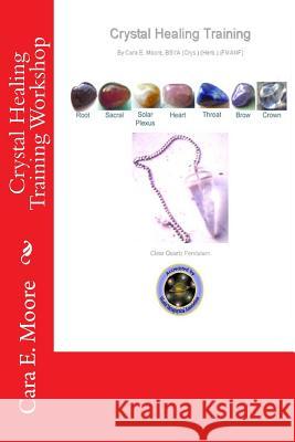 Crystal Healing Training Workshop Cara E. Moore 9781495220401 Createspace - książka